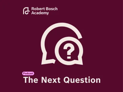 Cover of The Next Question podcast of the Robert Bosch Academy