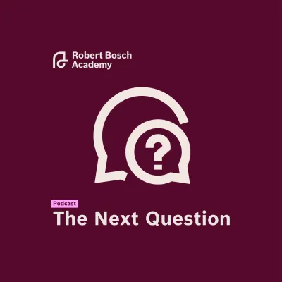 Cover of The Next Question podcast of the Robert Bosch Academy
